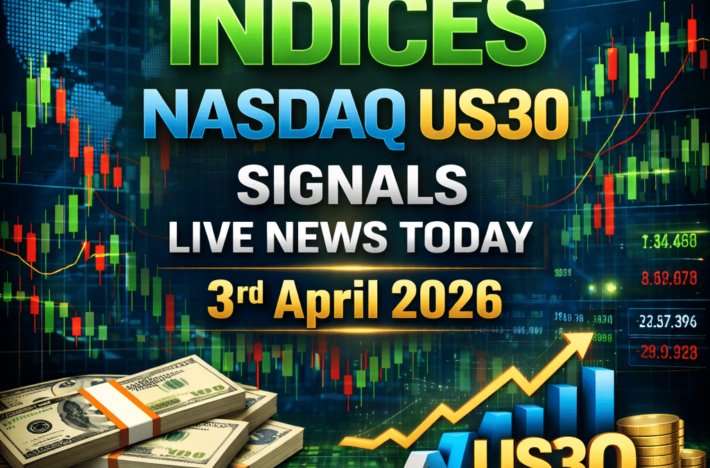 Indices Nasdaq US30 Signals Live News Today – 3rd April 2026