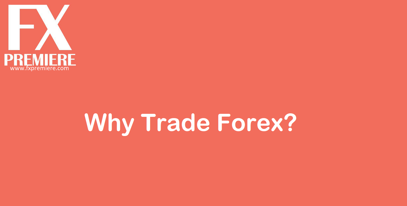 Why Trade Forex 1